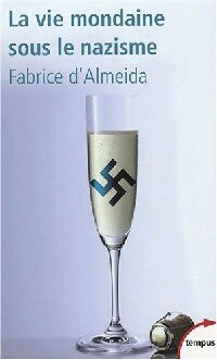Livrenpoche : La vie mondaine sous le nazisme - Fabrice D'Almeida - Livre