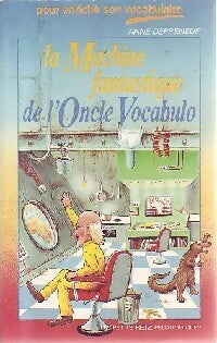 Livrenpoche : La machine fantastique de l'oncle Vocabulo - Anne Depreneuf - Livre