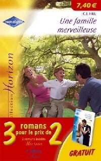 Livrenpoche : Une famille merveilleuse / L'amour retrouvé / Un mariage inattendu - Carole Mortimer, Marie Ferrarella, C.J Hill - Livre