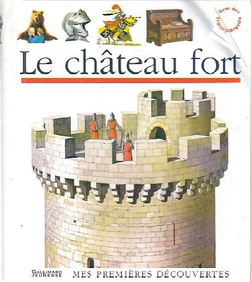 Le château fort - Claude Delafosse -  Mes premières découvertes - Livre