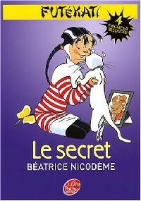 Livrenpoche : Futékati Tome III : Le secret - Béatrice Nicodème - Livre