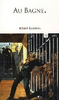 Livrenpoche : Au bagne - Albert Londres - Livre