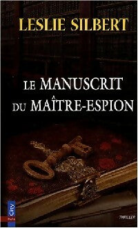 Livrenpoche : Le manuscrit du maître espion - Leslie Silbert - Livre