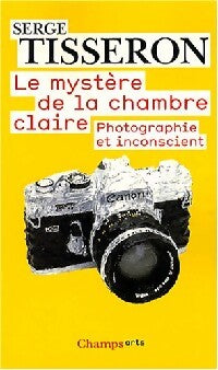 Le mystère de la chambre claire - Serge Tisseron - Livre