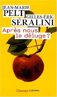 Livrenpoche : Après nous le déluge ? - Jean-Marie Pelt, Gilles-Eric Séralini - Livre