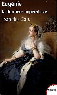 Livrenpoche : Eugénie la dernière impératrice - Jean Des Cars - Livre