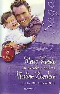 Livrenpoche : Un enfant à sauver / La fin du mensonge - Merline Lovelace, Metsy Hingle - Livre