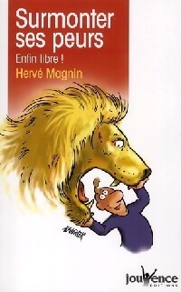 Livrenpoche : Surmonter ses peurs - Hervé Magnin - Livre