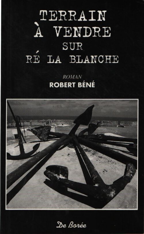 Terrain à vendre sur Ré la Blanche - Robert Béné - Livre