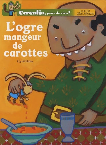 Livrenpoche : L'ogre mangeur de carottes - Cyril Hahn - Livre
