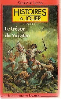 Livrenpoche : Histoires à jouer. Le trésor du Yucatan - Joël Gourdon - Livre