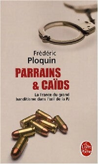 Livrenpoche : Parrains et caïds - Frédéric Ploquin - Livre