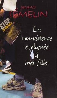 Livrenpoche : La non-violence expliquée à ma fille - Jacques Semelin - Livre