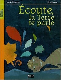 Livrenpoche : Ecoute, la Terre te parle - Eric Simard, Annie Berthelot - Livre