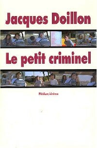 Livrenpoche : Le petit criminel - Jacques Doillon - Livre