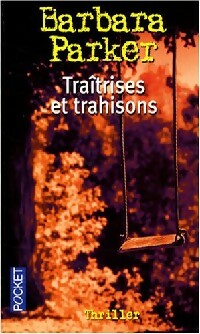Livrenpoche : Traîtrises et trahisons - Barbara Parker - Livre