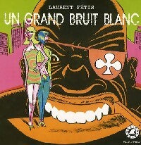 Livrenpoche : Un grand bruit blanc - Laurent Fétis - Livre