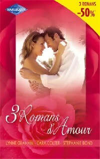 3 romans d'amour : Chantage amoureux / Cap sur le bonheur / La séduction au rendez-vous - Lynne Graham, Stephanie Bond, Cara Colter - Livre