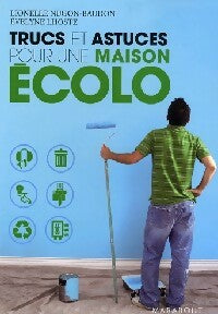 Livrenpoche : Trucs et astuces pour une maison écolo - Evelyne Lhoste - Livre