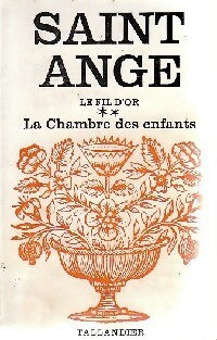 Le fil d'or Tome II : La chambre des enfants - Saint-Ange - Livre