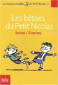 Les histoires inédites du petit Nicolas Tome I : Les bêtises du petit Nicolas - René Goscinny -  Folio Junior - Livre