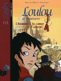 Livrenpoche : Loulou de Montmartre Tome I : L'homme à la canne d'argent - Jean Helpert, Françoise Boublil - Livre