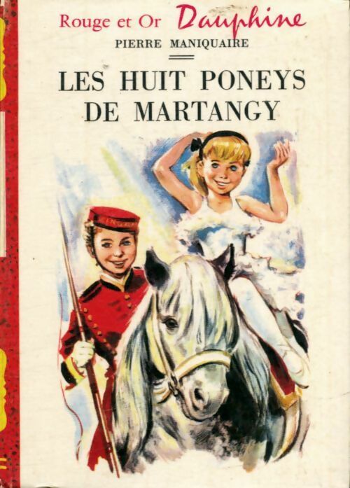 Les huit poneys de Martangy - Pierre Maniquaire -  Rouge et Or - Livre