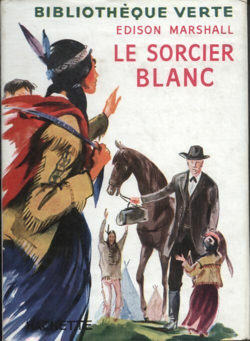 Livrenpoche : Le sorcier blanc - Edison Marshall - Livre