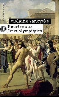 Meurtres aux Jeux Olympiques - Violaine Vanoyeke - Livre