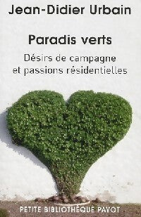 Paradis verts. Désirs de campagne et passions résidentielles - Jean-Didier Urbain - Livre