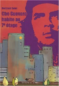 Livrenpoche : Che Guevara habite au 7e étage - Bertrand Solet - Livre