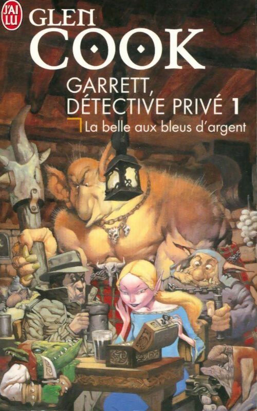 Garrett, détective privé Tome I : La belle aux bleus d'argent - Glen Cook - Livre