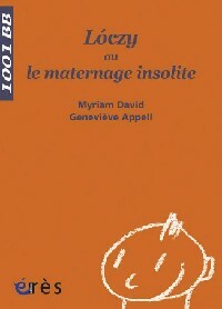 Livrenpoche : Lòczy ou le maternage insolite - Myriam David, Geneviève Appell - Livre