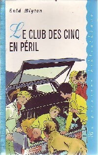 Le club des cinq en péril - Enid Blyton - Livre