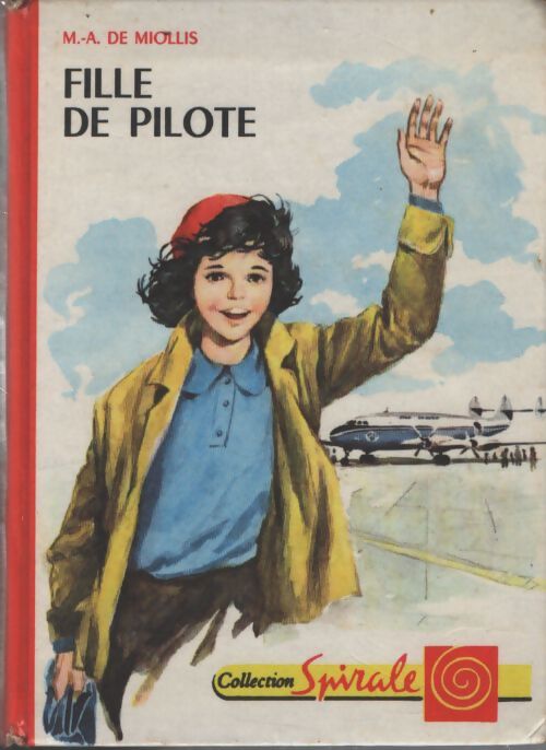 Fille de pilote - Marie-Antoinette De Miollis - Livre