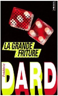 La grande friture - Frédéric Dard - Livre