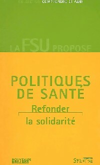 Livrenpoche : Politiques de santé. Refonder la solidarité - Collectif - Livre