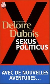 Sexus politicus - Christophe Dubois -  J'ai Lu - Livre
