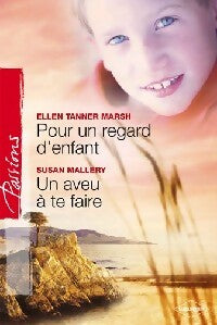 Livrenpoche : Pour un regard d'enfant / Un aveu à te faire - Susan Mallery, Ellen Tanner Marsh - Livre