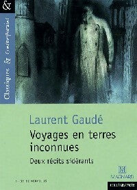 Livrenpoche : Voyages en terres inconnues - Laurent Gaudé - Livre