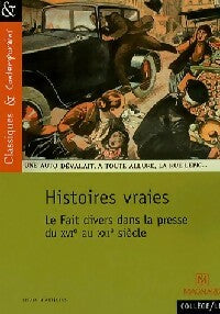 Livrenpoche : Histoires vraies. Le fait divers dans la presse du XVe au XXIe siècle - Collectif - Livre