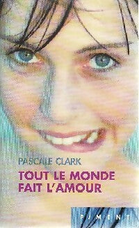 Livrenpoche : Tout le monde fait l'amour - Pascale Clark - Livre