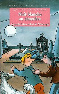 Nuit blanche au cimetière - Fernando Lalana ; José.M Almarcegui -  Bibliothèque rose (4ème série) - Livre