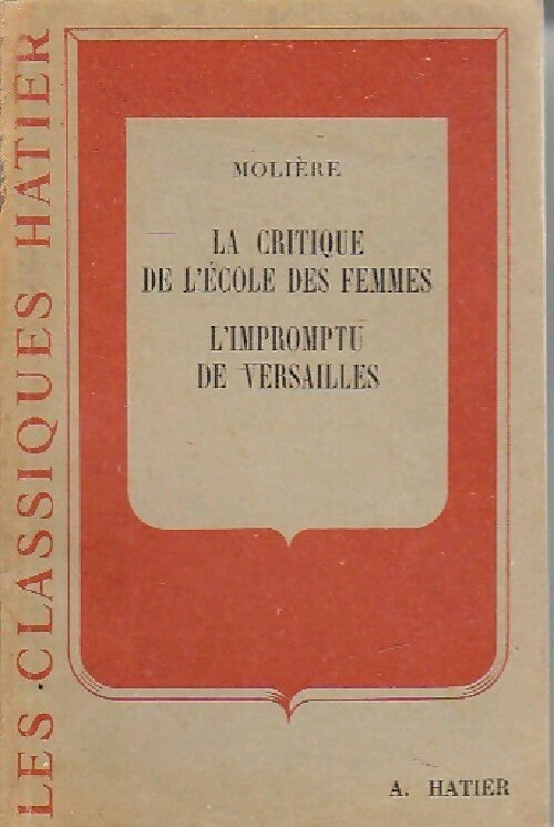 La critique de l'école des femmes / L'impromptu de Versailles - Molière -  Classiques Hatier - Livre