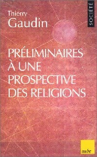 Livrenpoche : Préliminaires à un prospective des religions - Thierry Gaudin - Livre