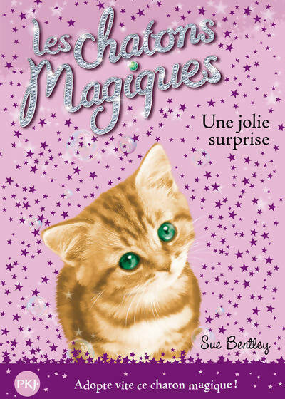 Livrenpoche : Les chatons magiques Tome I : Une jolie surprise - Sue Bentley - Livre
