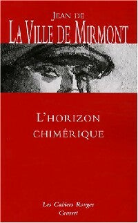 Livrenpoche : L'horizon chimérique - Jean De La Ville de Mirmont - Livre