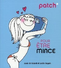 Patch pour être mince - Aude De Galard ; Leslie Gogois -  Patch - Livre