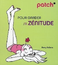 Livrenpoche : Patch pour garder sa zénitude - Fanny Dalbera - Livre