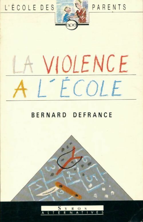 Livrenpoche : La violence à l'école - Bernard Defrance - Livre